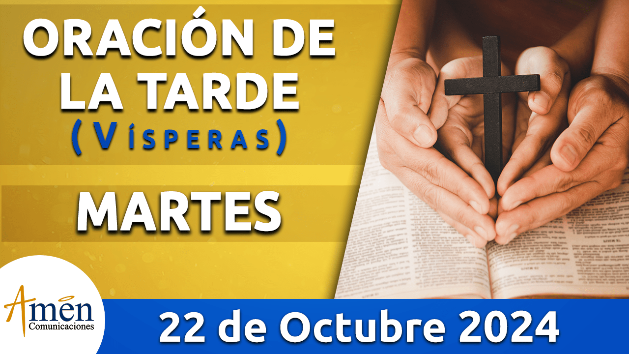 Vísperas oración de la tarde martes 22 octubre 2024 Padre Carlos