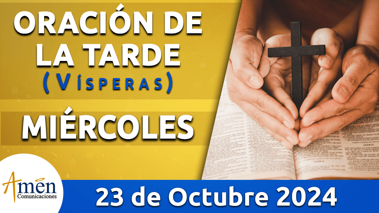 Oración de la tarde- 23 octubre 2024 - padre carlos yepes