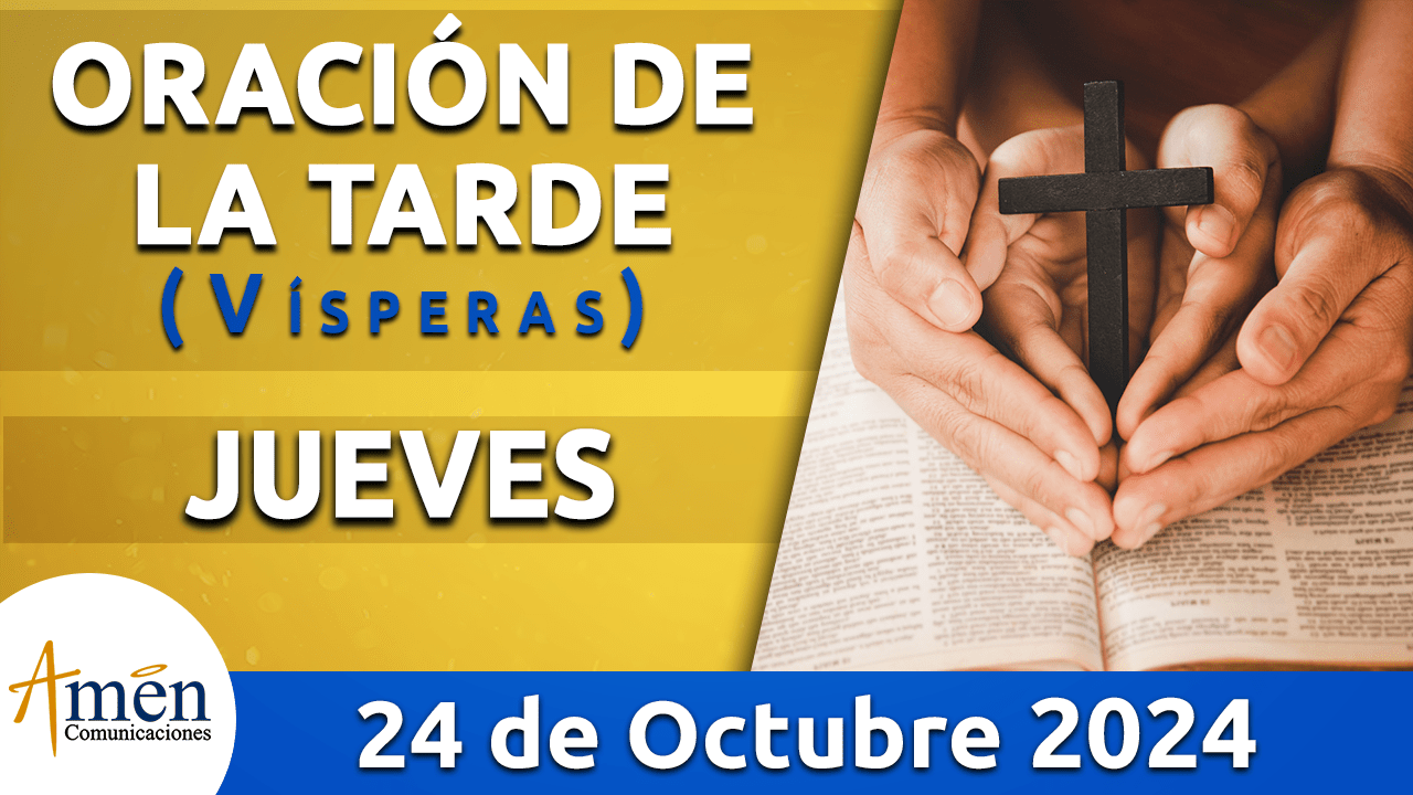 Oración de la tarde- 24 octubre 2024 - padre carlos yepes