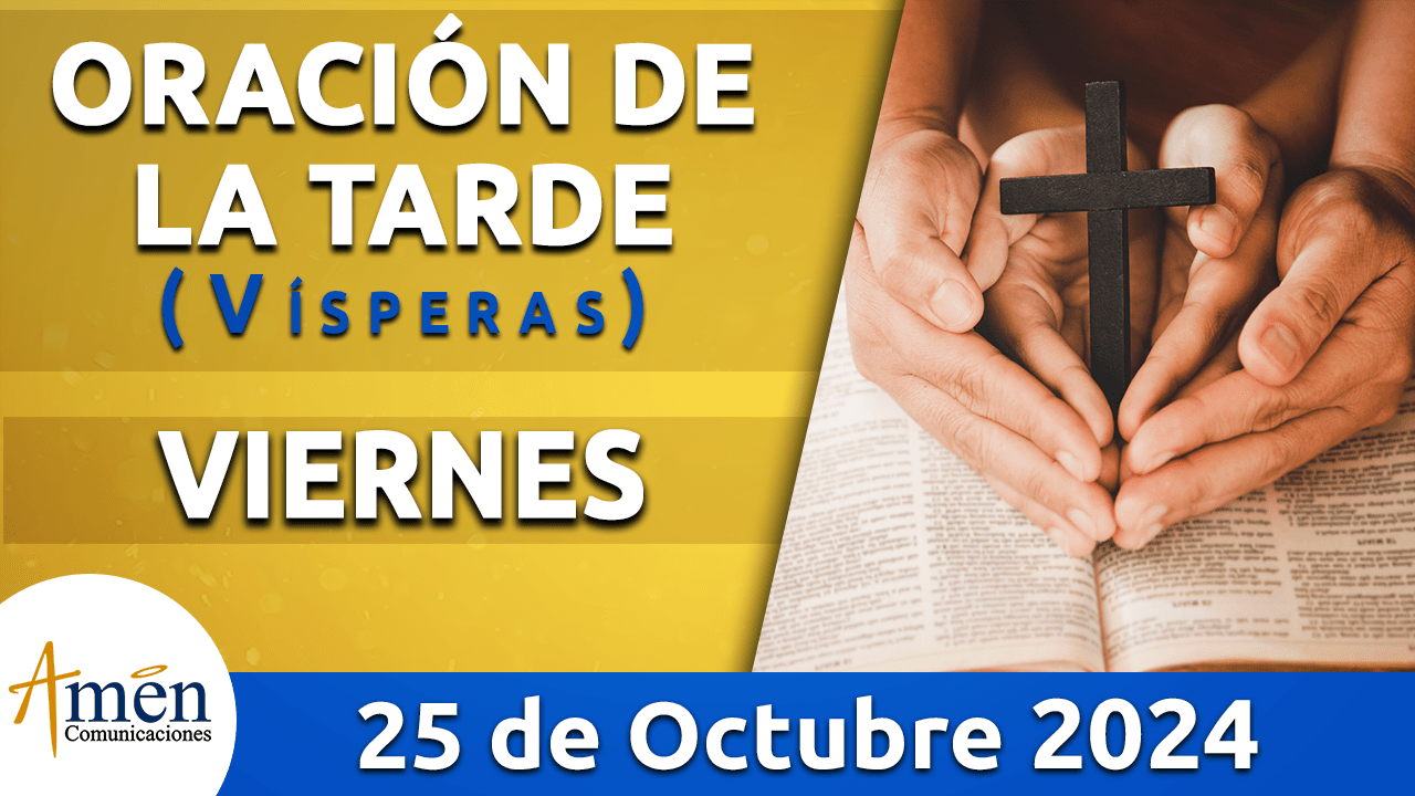 Oración de la tarde- 25 octubre 2024 - padre carlos yepes