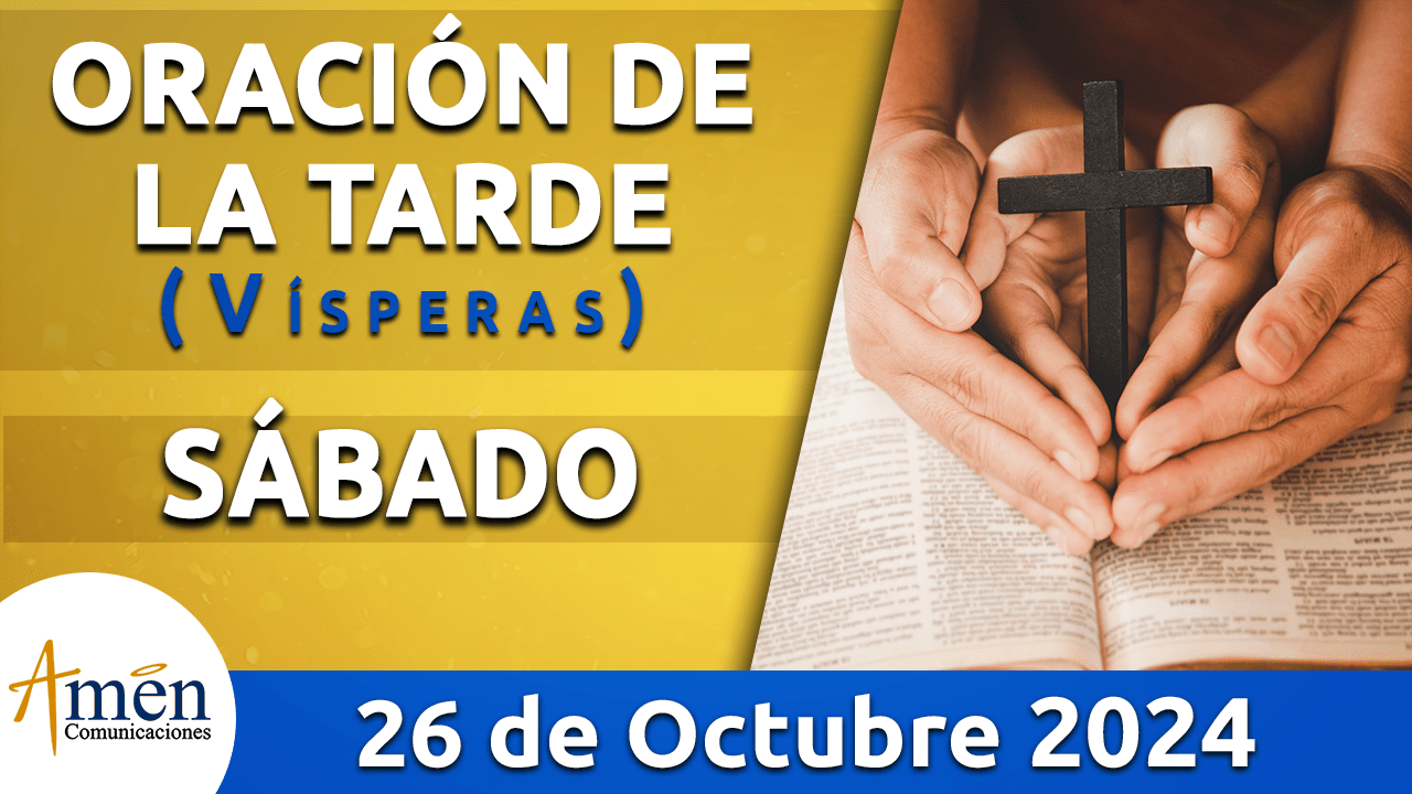 Oración de la tarde- 26 octubre 2024 - padre carlos yepes