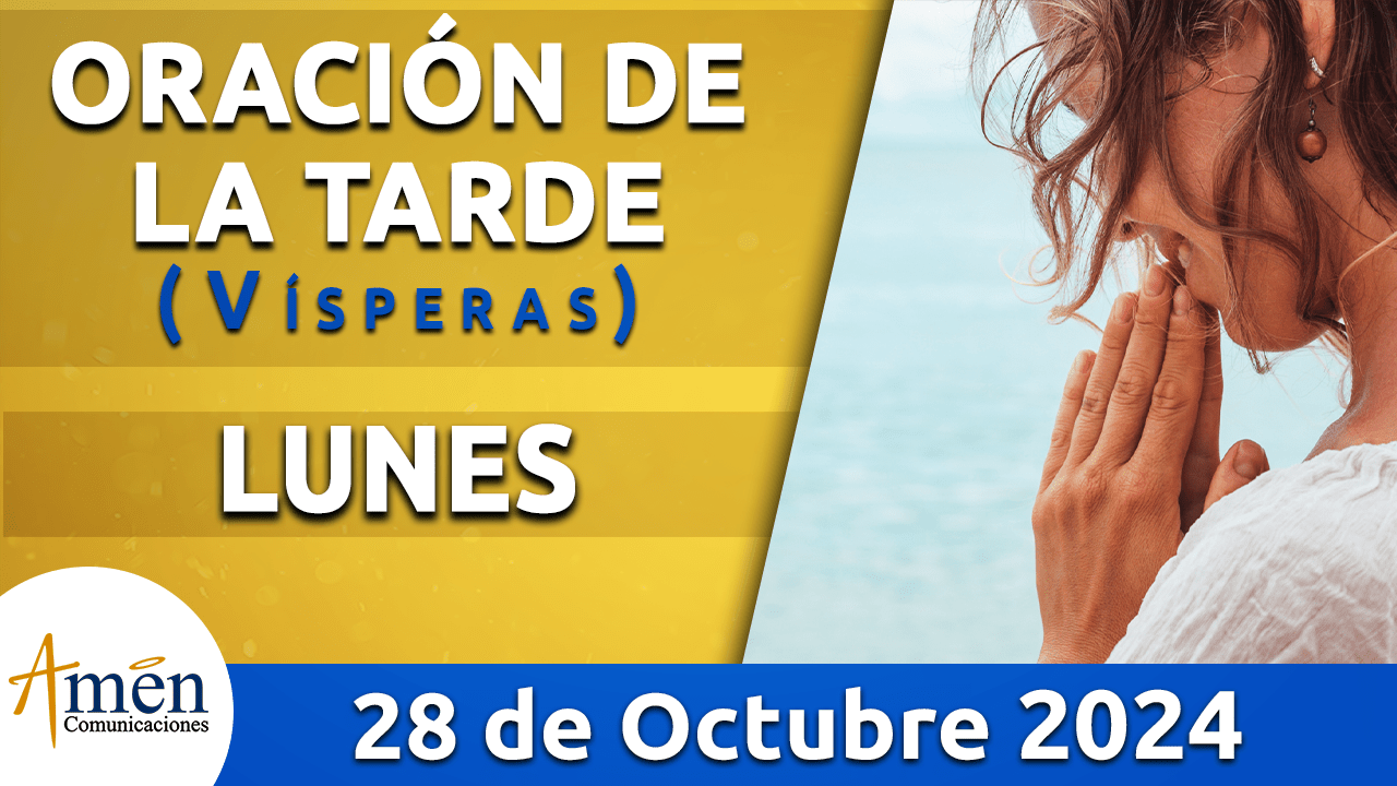 Oración de la tarde- 28 octubre 2024 - padre carlos yepes