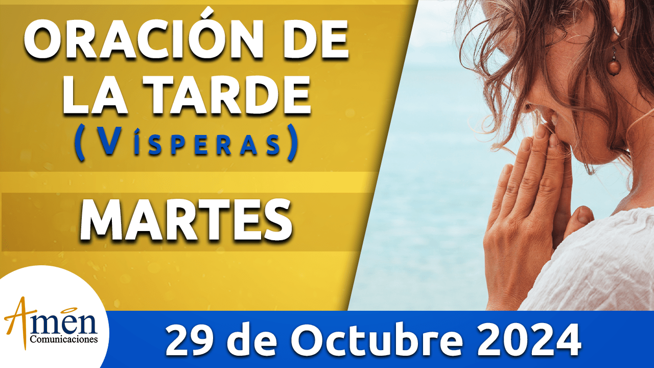 Oración de la tarde- 29 octubre 2024 - padre carlos yepes