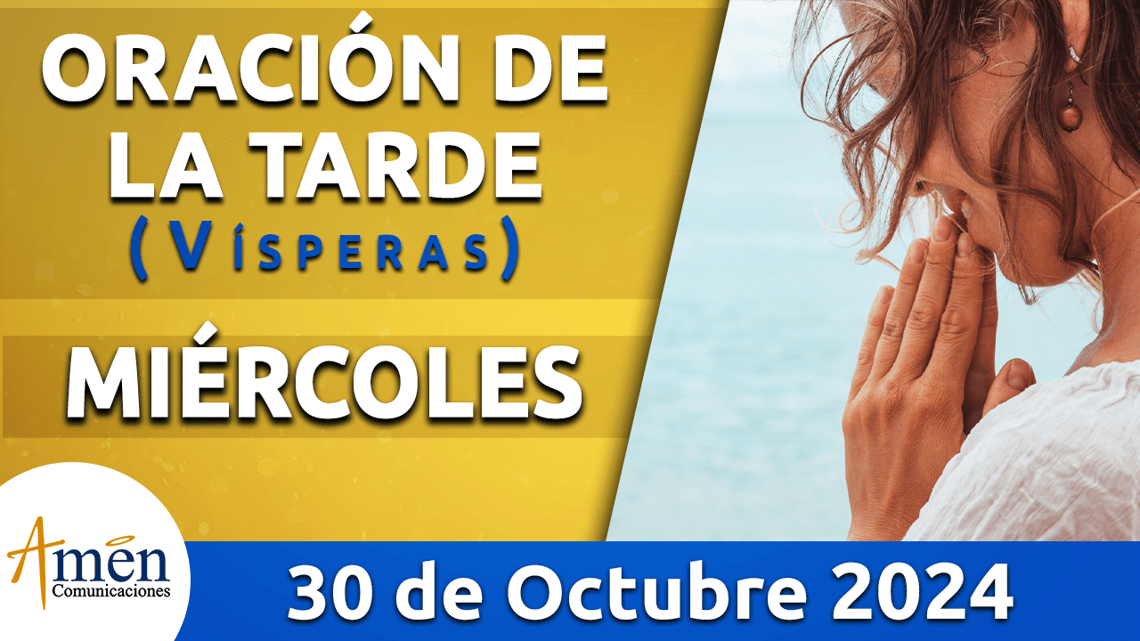 Oración de la tarde- 30 octubre 2024 - padre carlos yepes