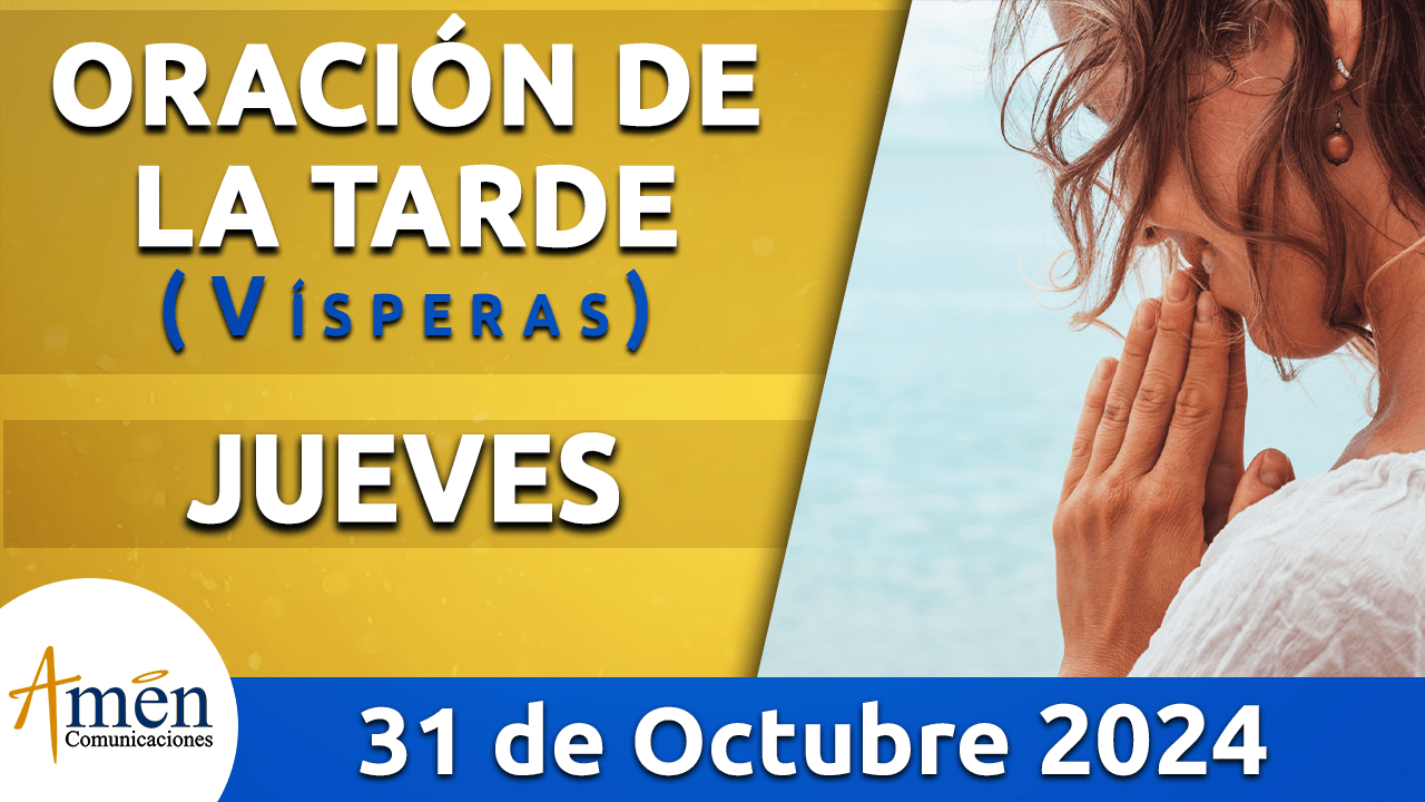 Oración de la tarde- 31 octubre 2024 - padre carlos yepes