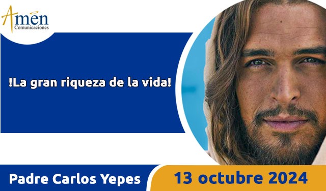 Evangelio del día de hoy 13 octubre 2024 - padre carlos yepes