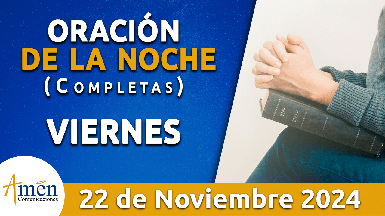 Oración de la noche 22 noviembre 2024 - padre carlos yepes