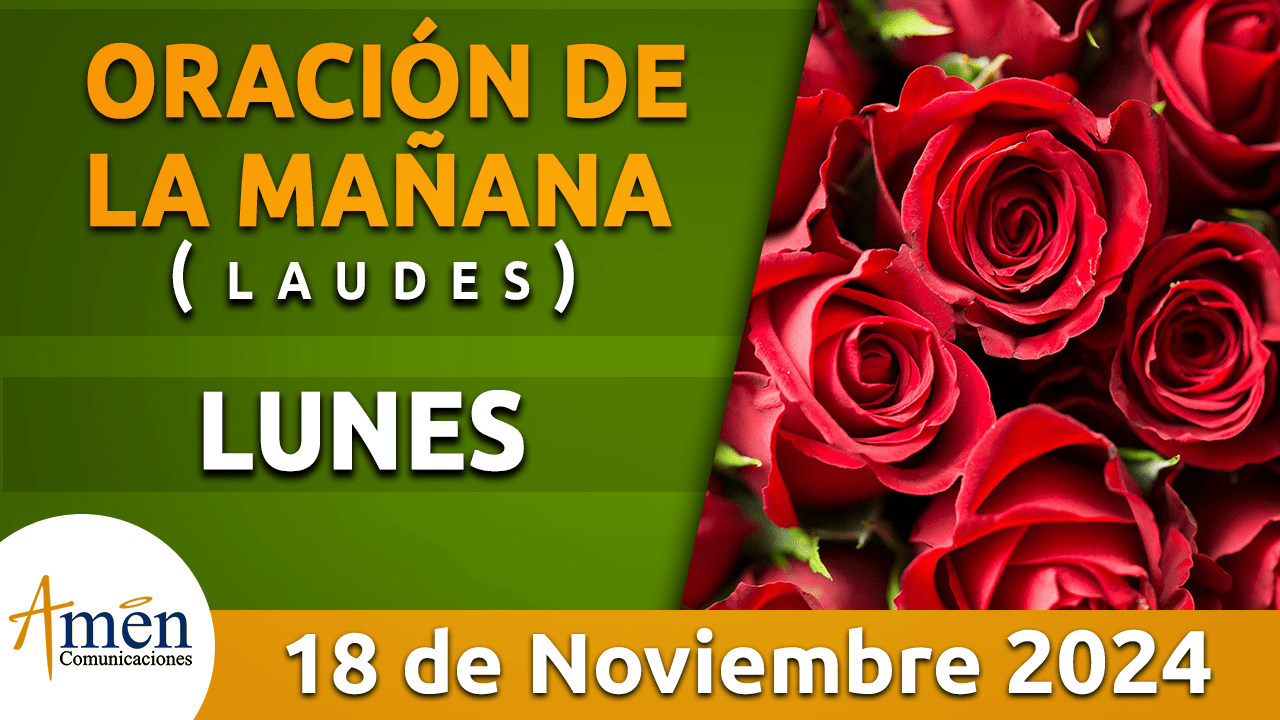 Oración de la mañana - 18 noviembre 2024 - padre carlos yepes