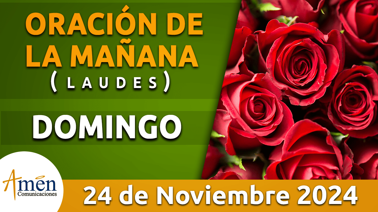 Oración de la mañana - 24 noviembre 2024 - padre carlos yepes