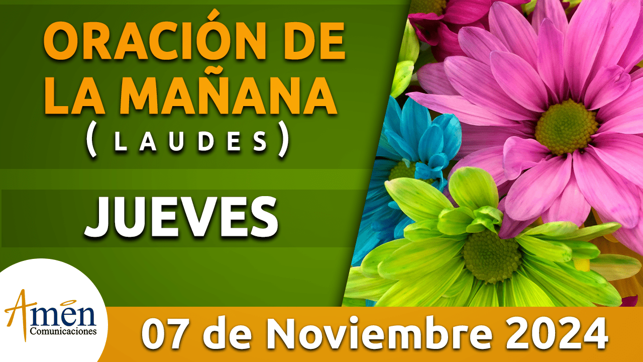 Oración de la mañana - 7 noviembre 2024 - padre carlos yepes