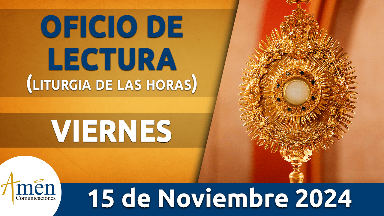 Oficio de lectura - 15 noviembre 2024 - padre carlos yepes