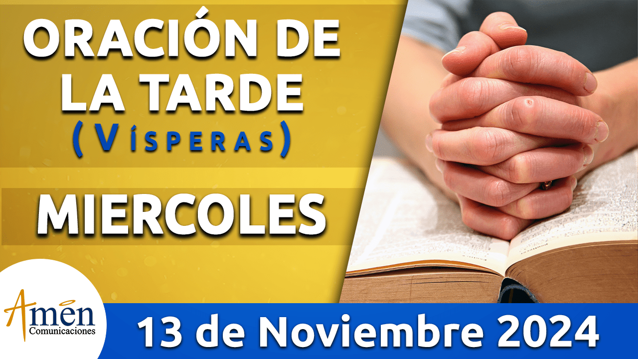 Oración de la tarde- 13 noviembre 2024 - padre carlos yepes