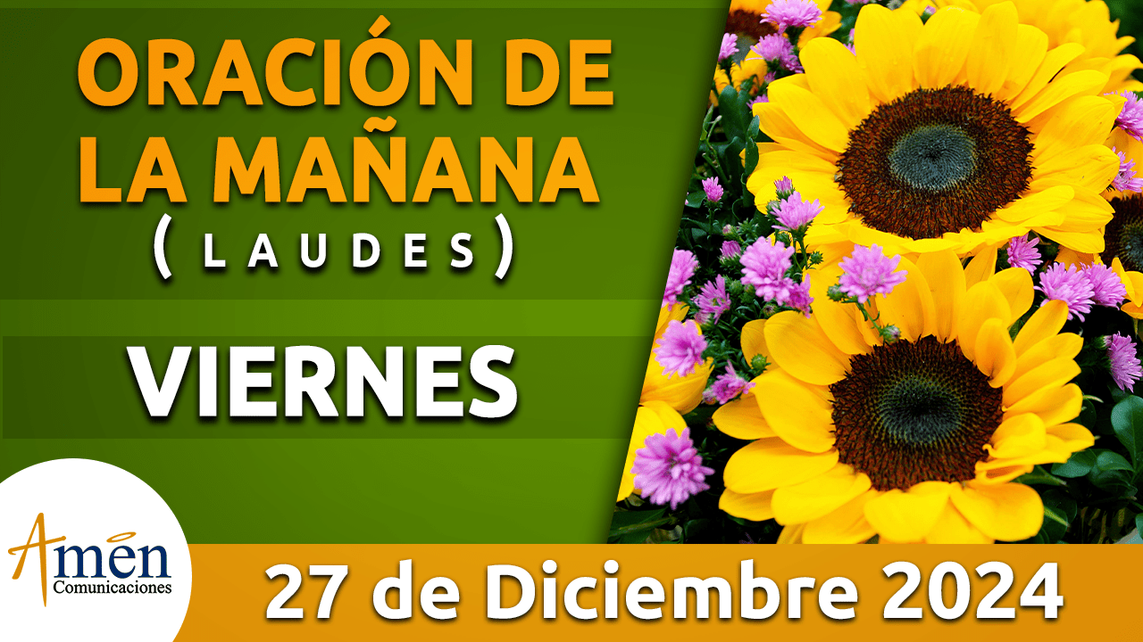 Oración de la mañana - 27 diciembre 2024 - padre carlos yepes