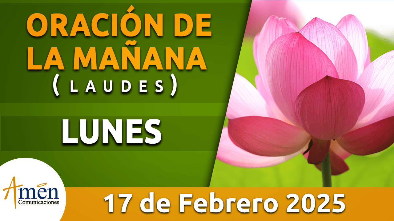 Oración de la mañana - 17 febrero 2025 - padre carlos yepes