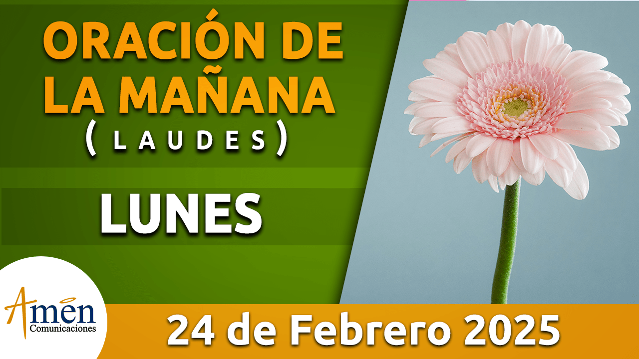 Oración de la mañana - 24 febrero 2025 - padre carlos yepes