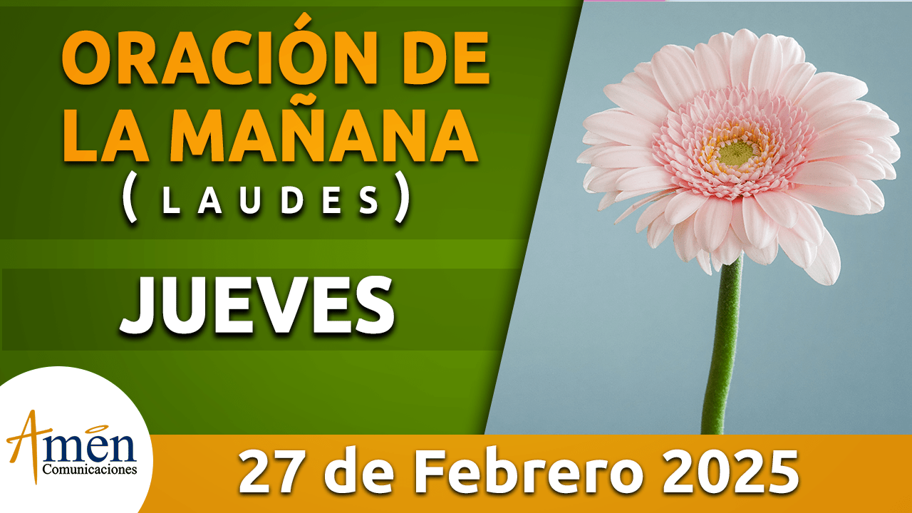 Oración de la mañana - 27 febrero 2025 - padre carlos yepes