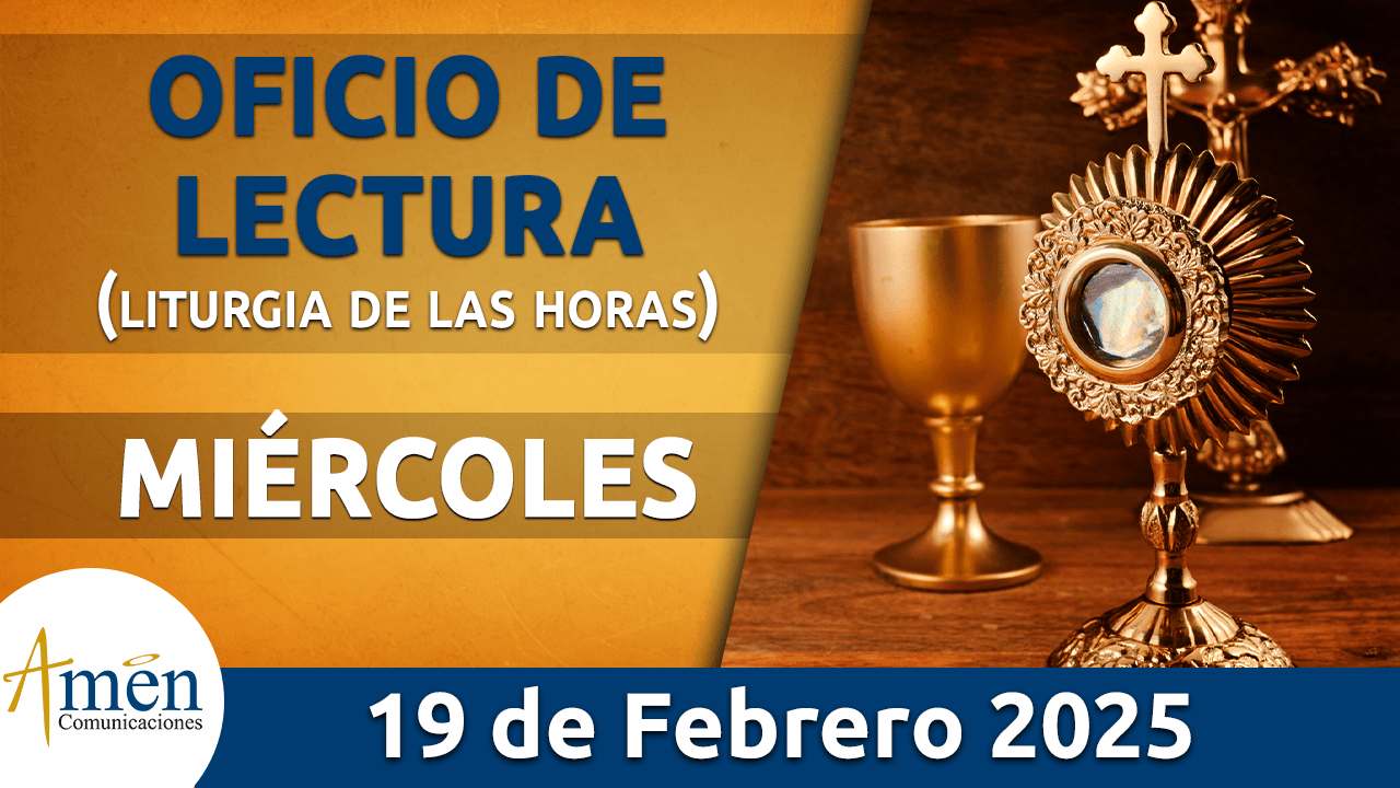 Oficio de lectura - 19 febrero 2025 - padre carlos yepes