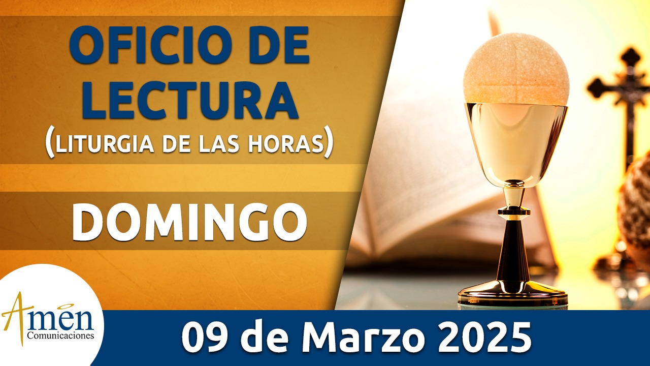 Oficio de lectura - 9 marzo 2025 - padre carlos yepes