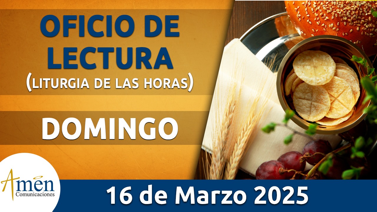 Oficio de lectura - 16 marzo 2025 - padre carlos yepes