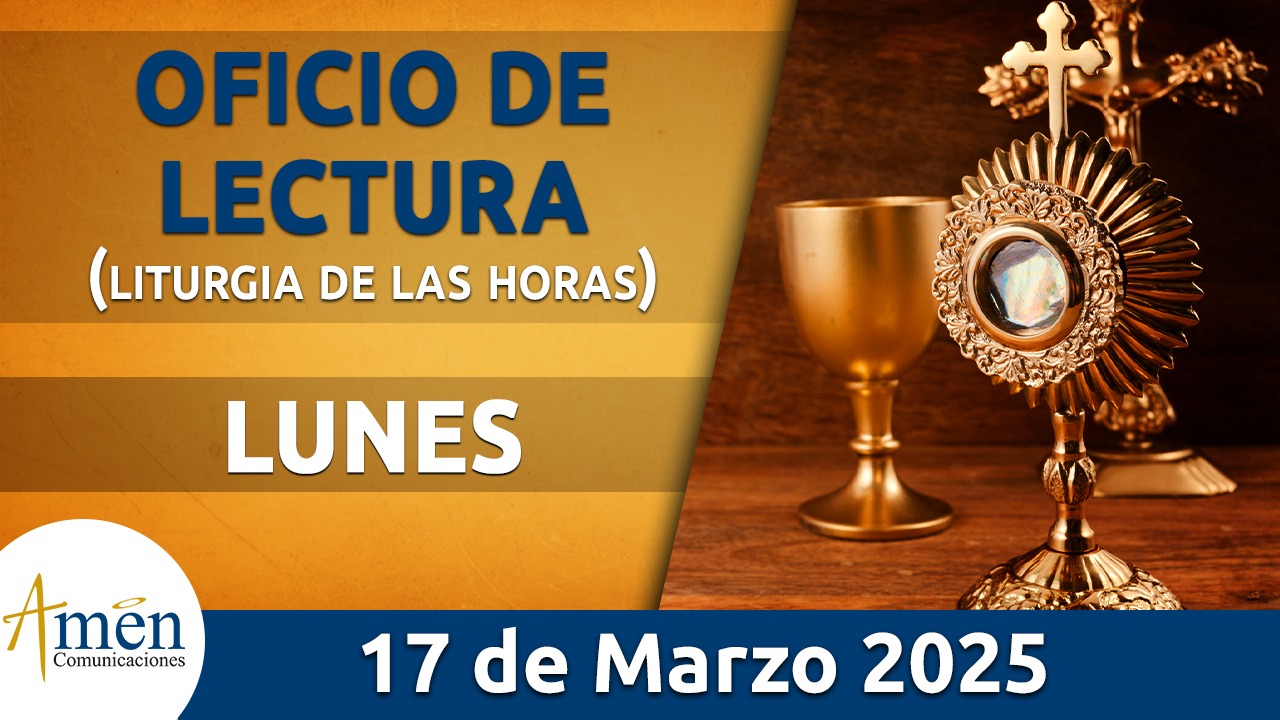 Oficio de lectura - 17 marzo 2025 - padre carlos yepes