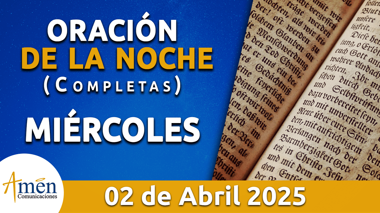 Oración de la noche 2 abril 2025 - padre carlos yepes