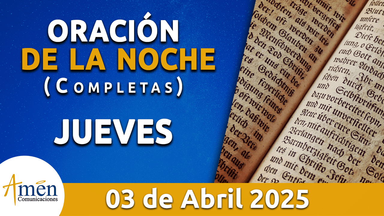 Oración de la noche 3 abril 2025 - padre carlos yepes