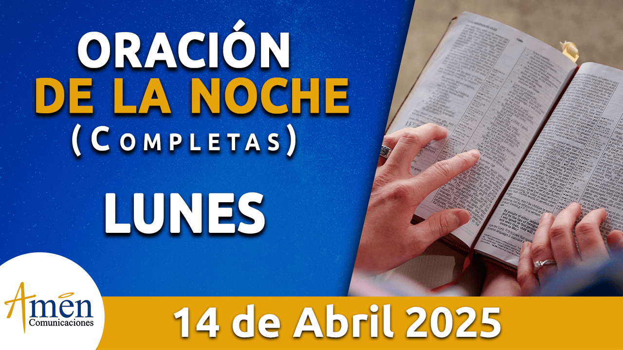 Oración de la noche 14 abril 2025 - padre carlos yepes - seman santa 2025 - oraciones de semana santa