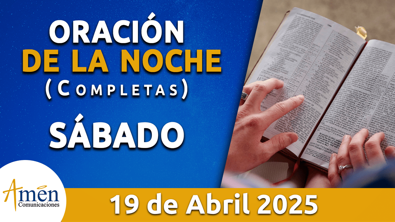 Oración de la noche 19 abril 2025 - padre carlos yepes - semana santa 2025 - oraciones de semana santa