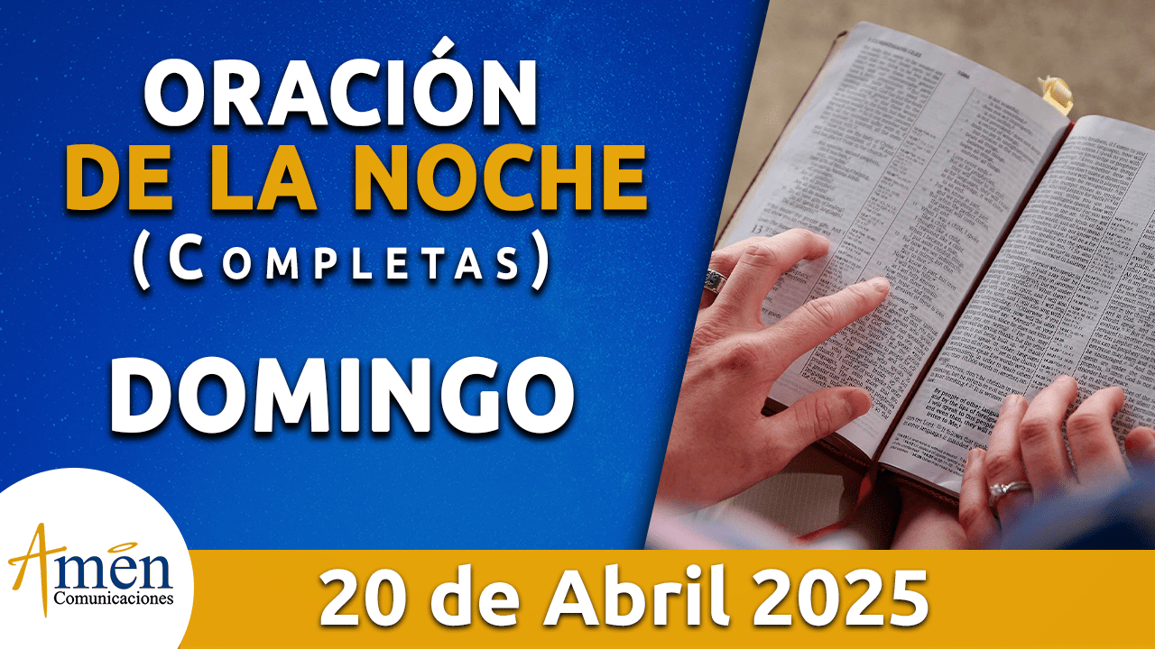 Oración de la noche 20 abril 2025 - padre carlos yepes - semana santa 2025 - oraciones de semana santa