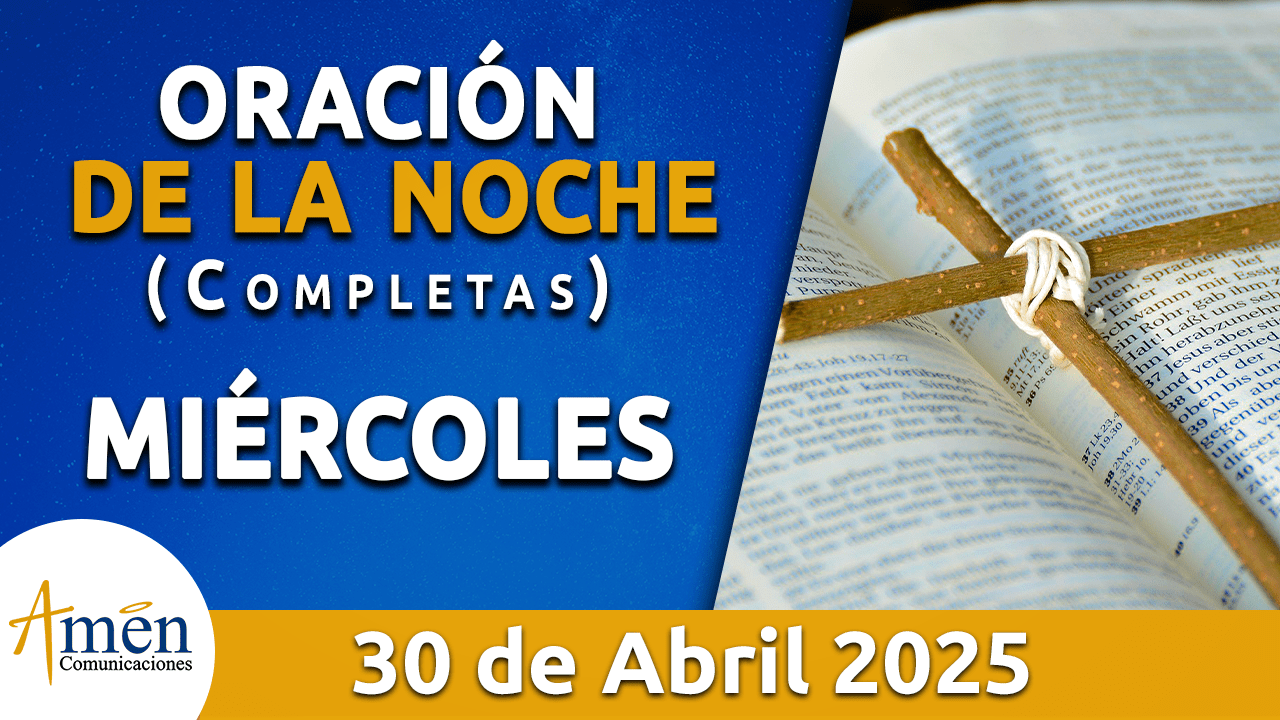 Oración de la noche 30 abril 2025 - padre carlos yepes