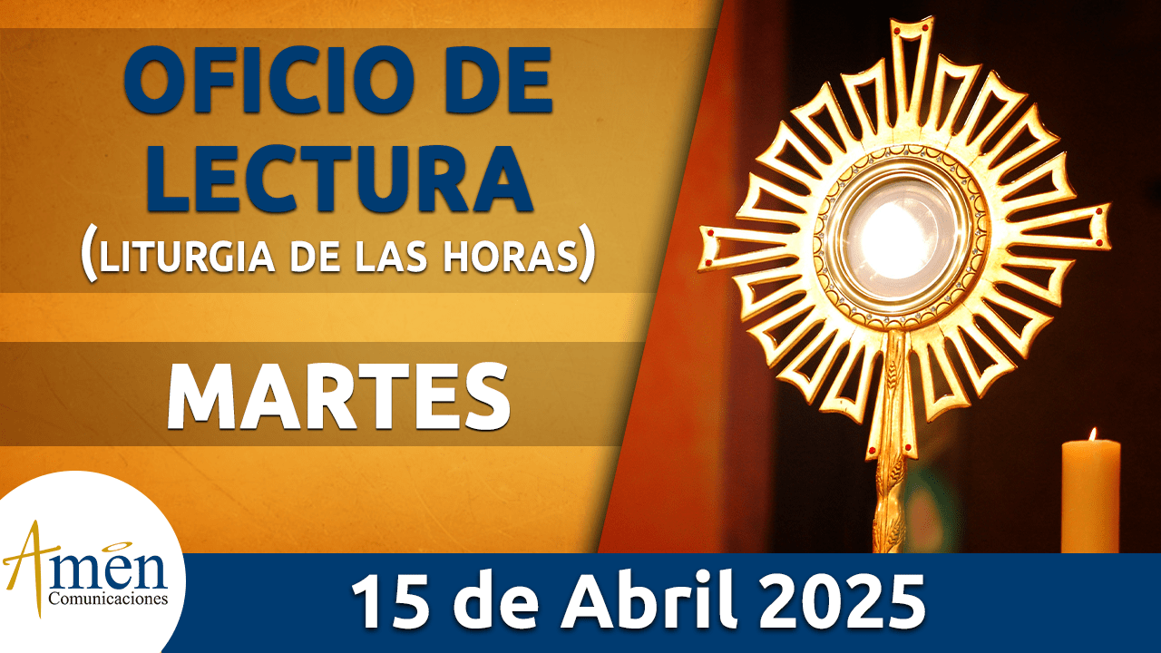 Oficio de lectura - 15 abril 2025 - padre carlos yepes - semana santa 2025 - transmisiones especiales semana santa padre carlos yepes