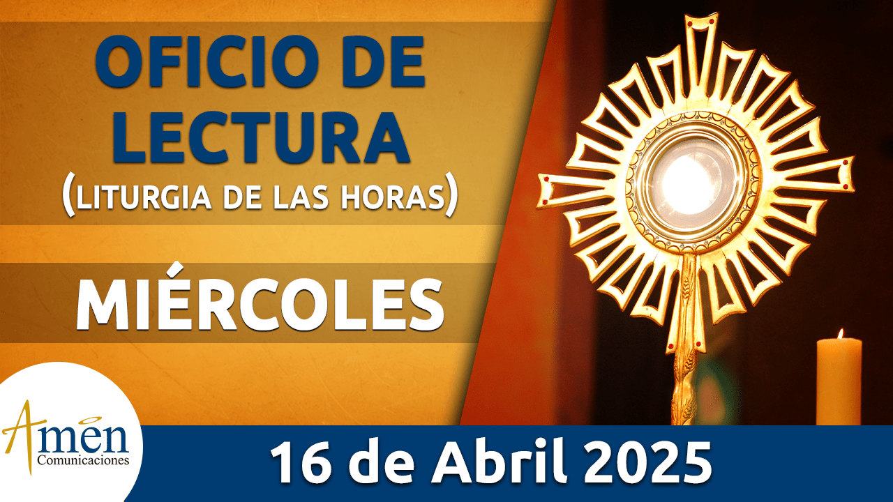 Oficio de lectura - 16 abril 2025 - padre carlos yepes - semana santa 2025 - transmisiones especiales semana santa padre carlos yepes