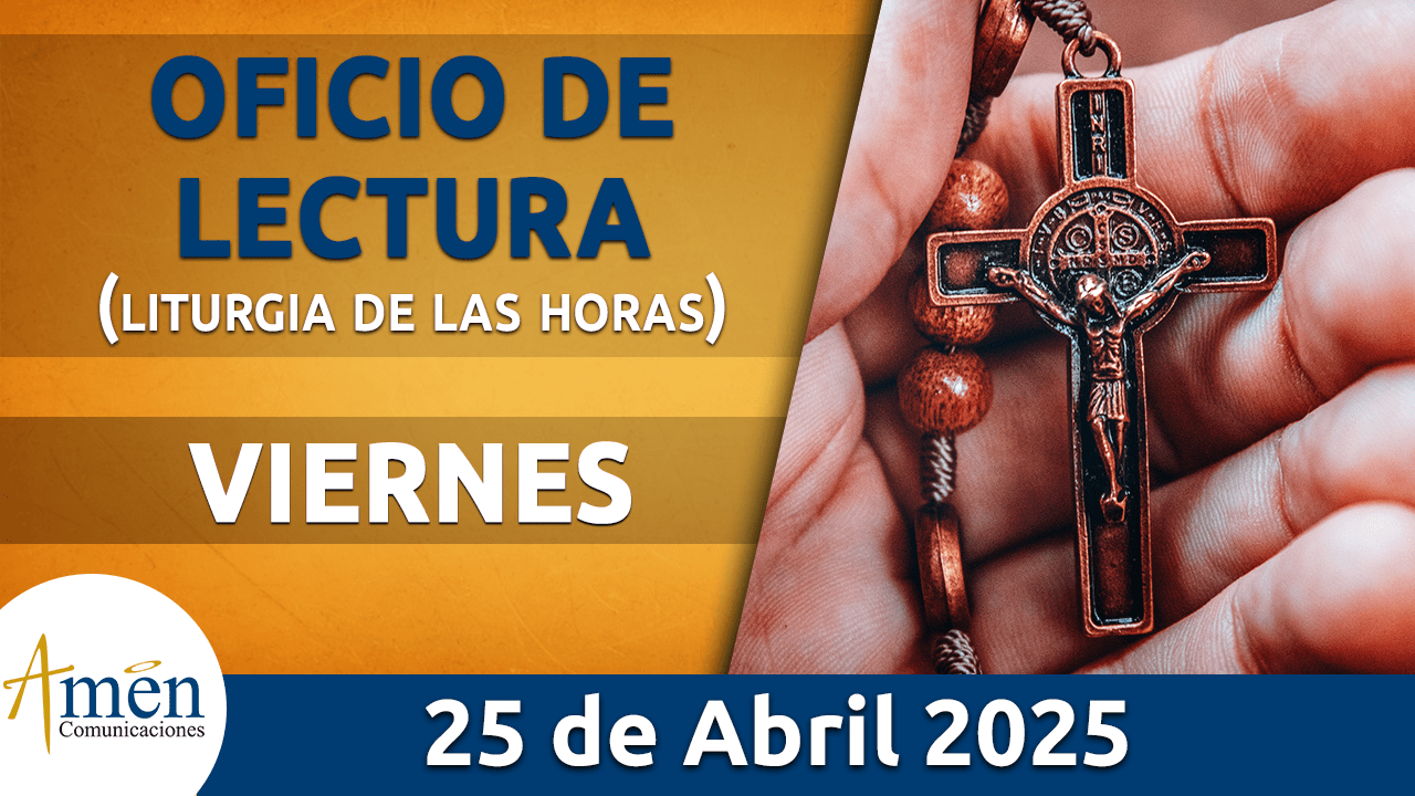 Oficio de lectura - 25 abril 2025 - padre carlos yepes