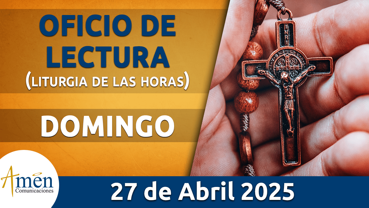 Oficio de lectura - 27 abril 2025 - padre carlos yepes