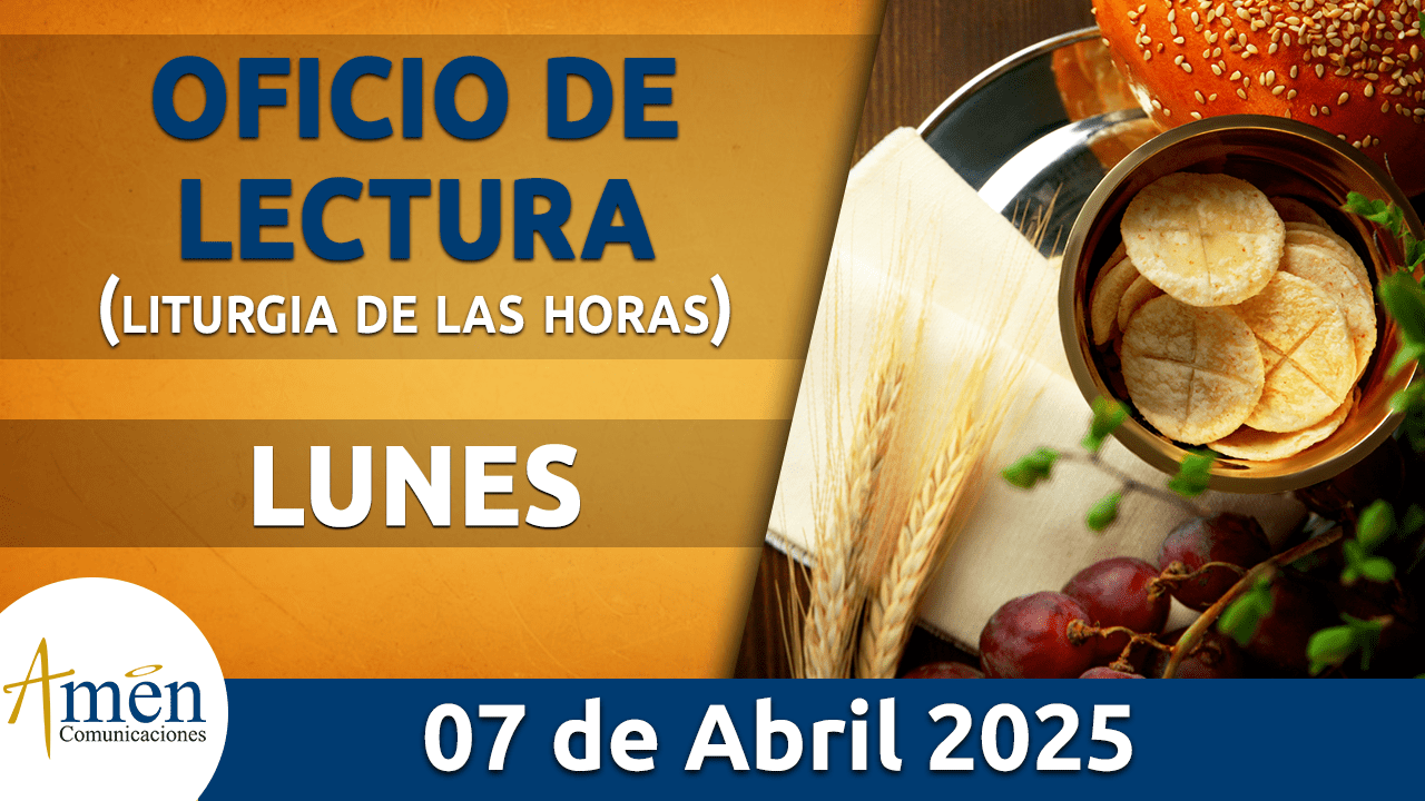 Oficio de lectura - 7 abril 2025 - padre carlos yepes