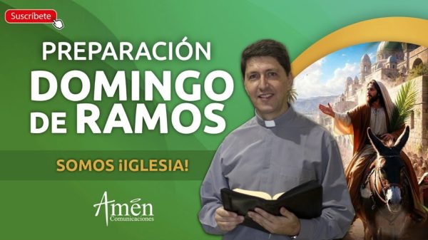 Preparación para la Semana Santa - Somos Iglesia 