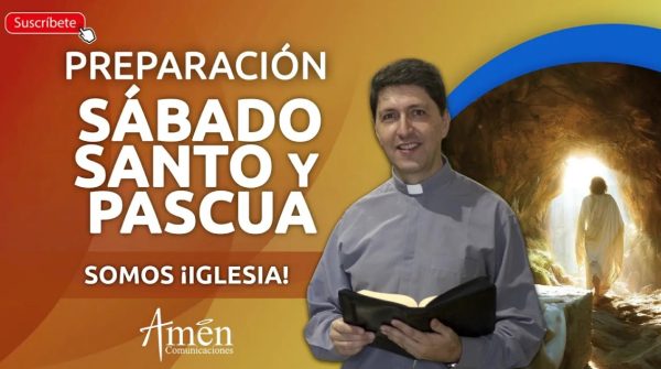 sábado santo - somo Iglesia - relfeciones padre carlos yepes 