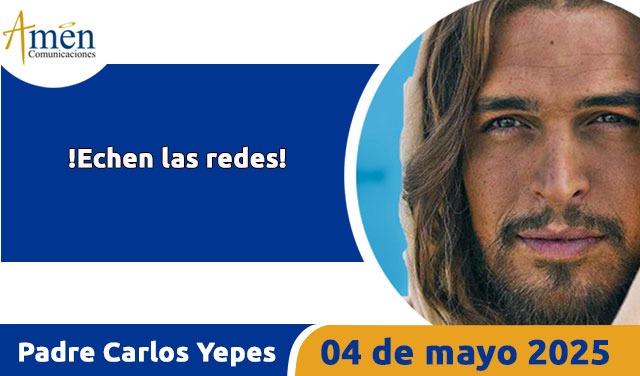 Evangelio 4 mayo 2025 - padre carlos yepes