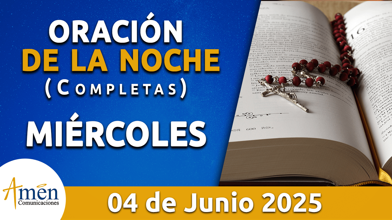 Oración de la noche 4 junio 2025 - padre carlos yepes