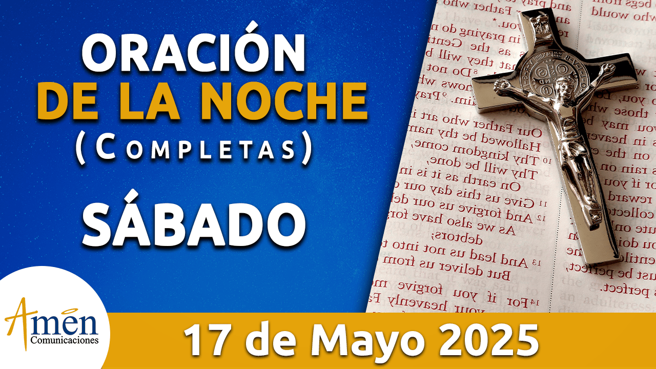 Oración de la noche 17 mayo 2025 - padre carlos yepes