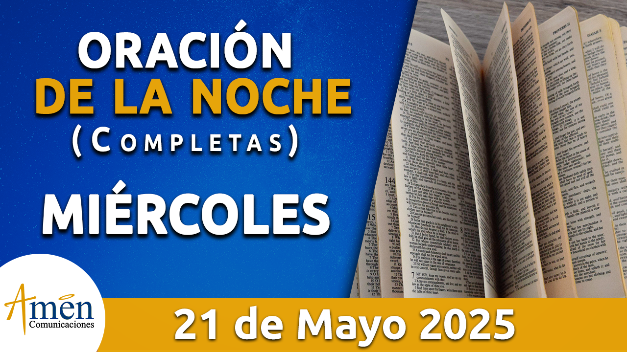 Oración de la noche 21 mayo 2025 - padre carlos yepes