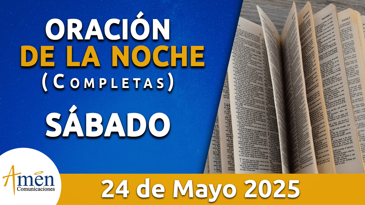 Oración de la noche 24 mayo 2025 - padre carlos yepes
