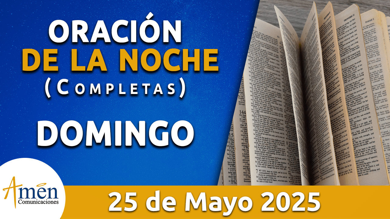 Oración de la noche 25 mayo 2025 - padre carlos yepes