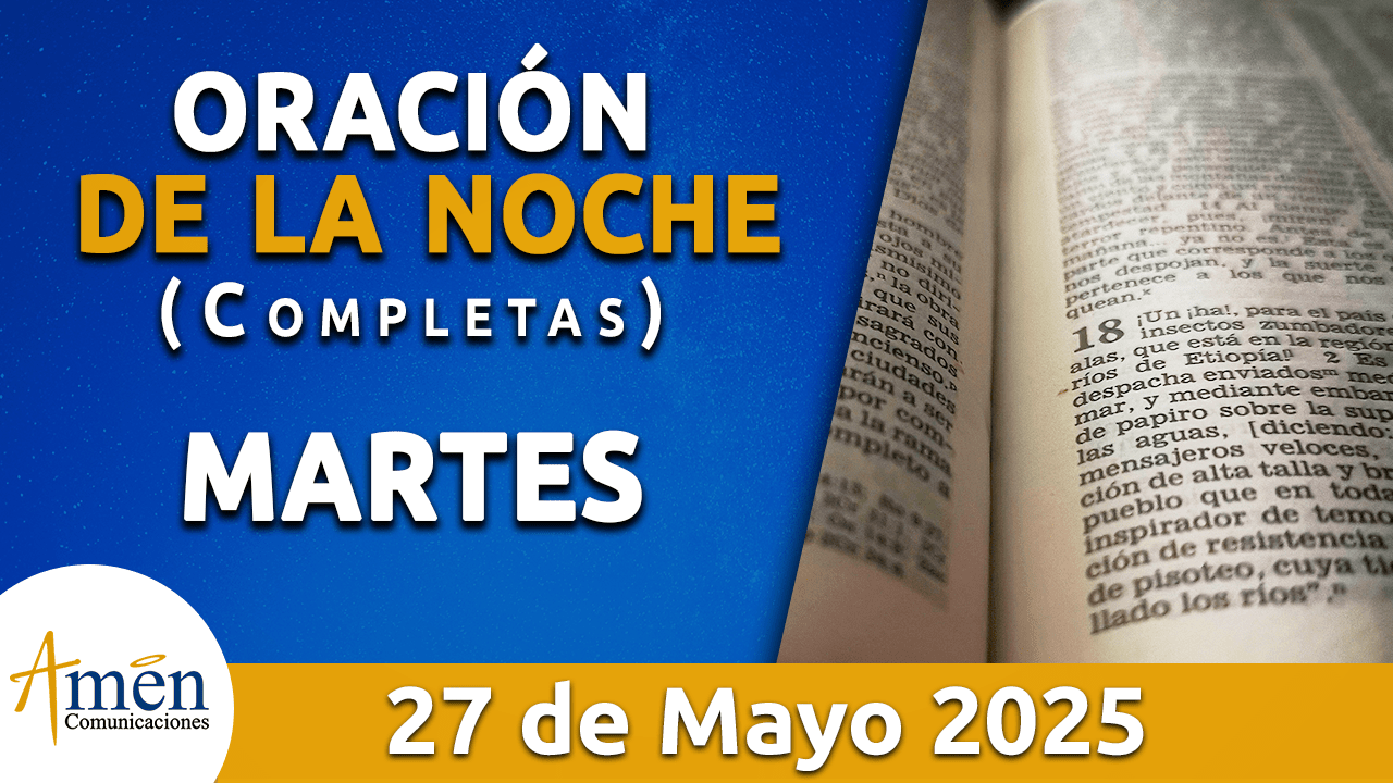 Oración de la noche 27 mayo 2025 - padre carlos yepes