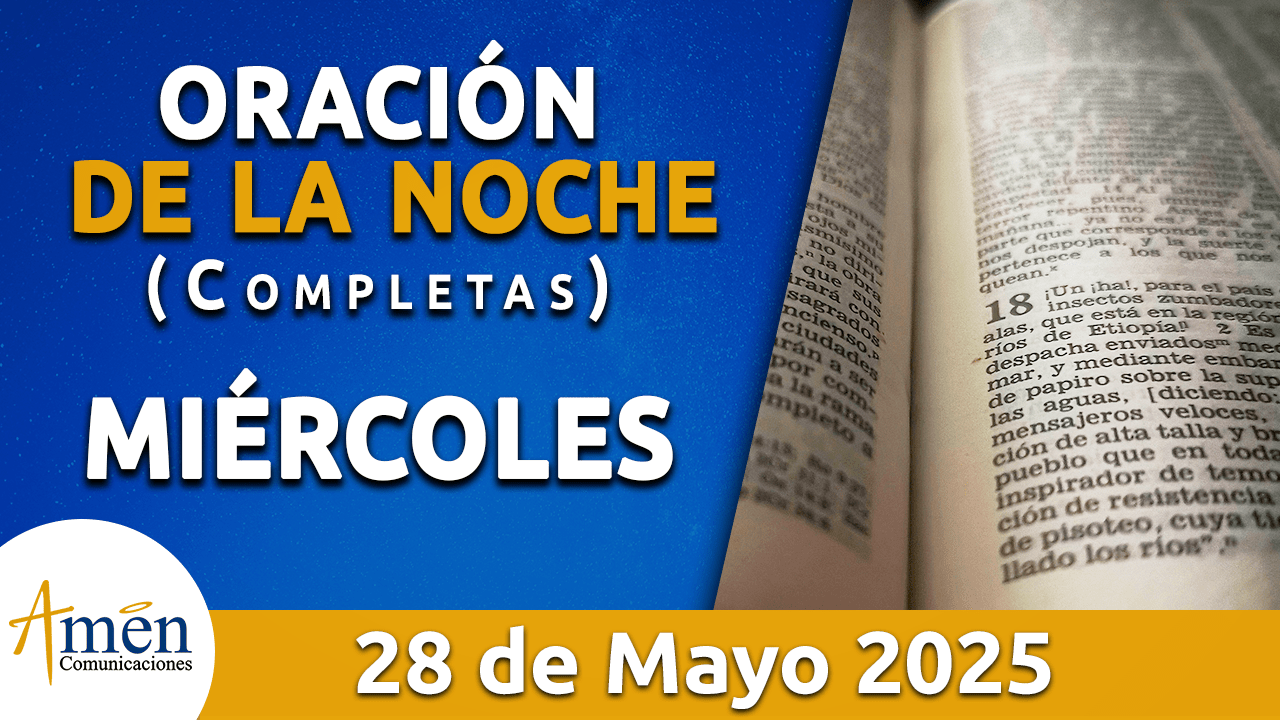 Oración de la noche 28 mayo 2025 - padre carlos yepes