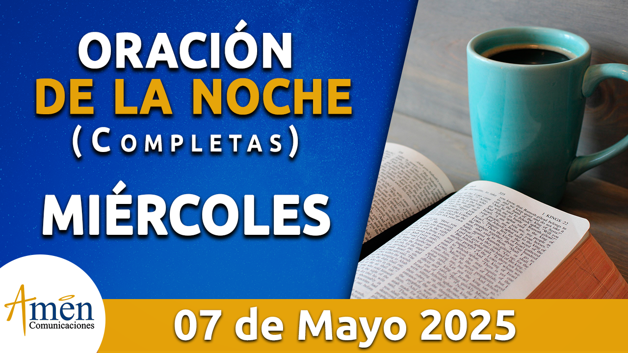 Oración de la noche 7 mayo 2025 - padre carlos yepes
