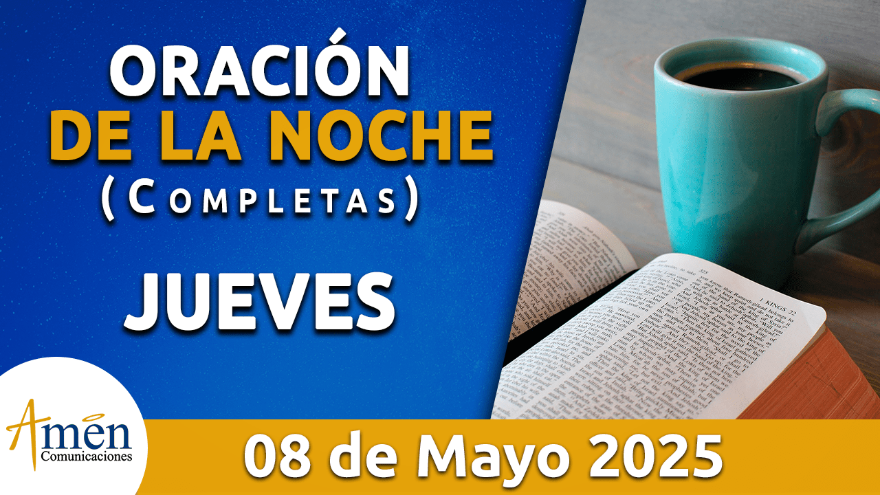 Oración de la noche 8 mayo 2025 - padre carlos yepes