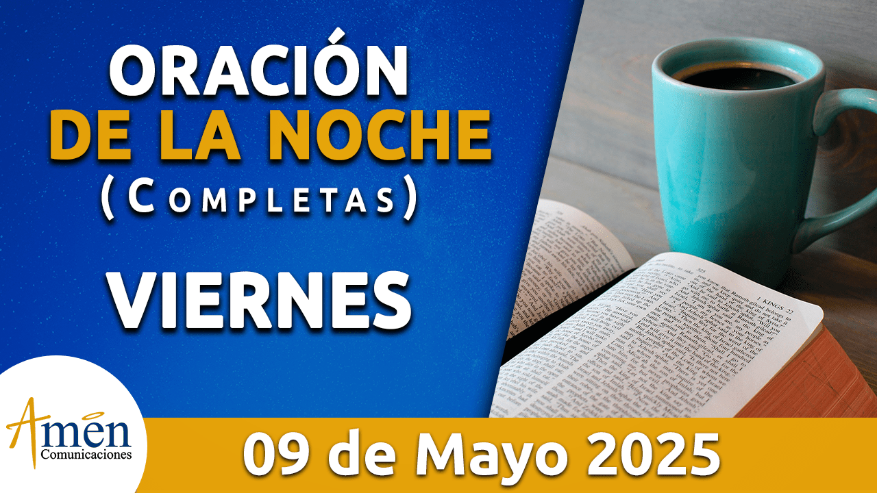 Oración de la noche 9 mayo 2025 - padre carlos yepes