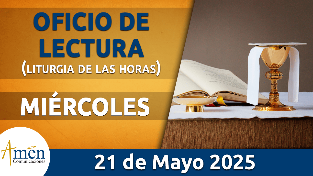 Oficio de lectura - 21 mayo 2025 - padre carlos yepes