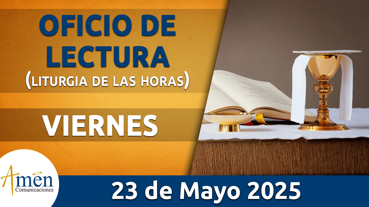 Oficio de lectura - 23 mayo 2025 - padre carlos yepes